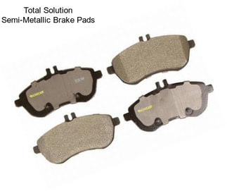 Total Solution Semi-Metallic Brake Pads