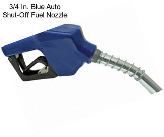 3/4 In. Blue Auto Shut-Off Fuel Nozzle