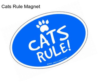 Cats Rule Magnet