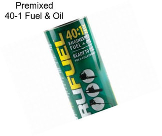 Premixed 40-1 Fuel & Oil