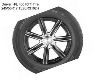 Dueler H/L 400 RFT Tire 245/55R17 TLBLRS102H