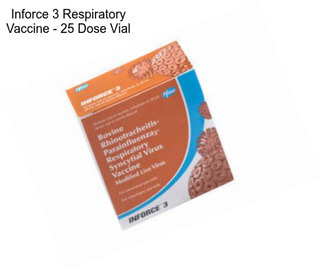 Inforce 3 Respiratory Vaccine - 25 Dose Vial