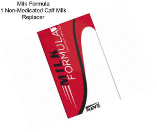 Milk Formula 1 Non-Medicated Calf Milk Replacer