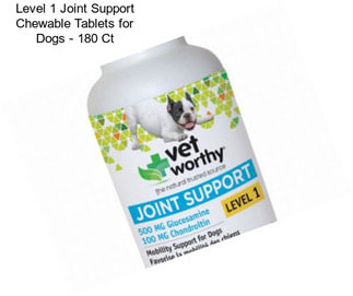 Level 1 Joint Support Chewable Tablets for Dogs - 180 Ct