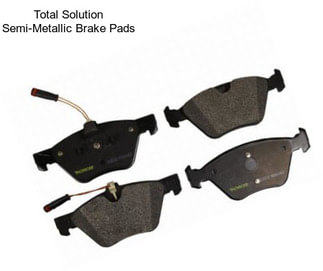 Total Solution Semi-Metallic Brake Pads