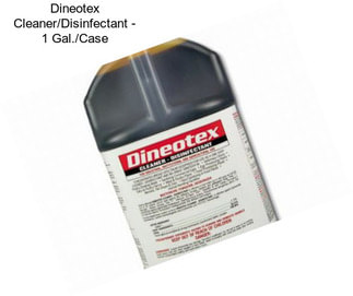 Dineotex Cleaner/Disinfectant - 1 Gal./Case