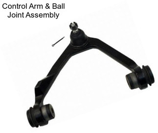 Control Arm & Ball Joint Assembly