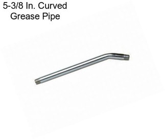 5-3/8 In. Curved Grease Pipe