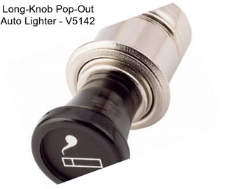 Long-Knob Pop-Out Auto Lighter - V5142