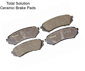 Total Solution Ceramic Brake Pads