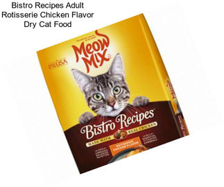 Bistro Recipes Adult Rotisserie Chicken Flavor Dry Cat Food