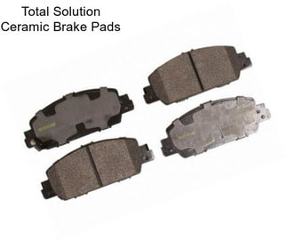 Total Solution Ceramic Brake Pads