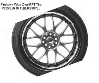 Firehawk Wide Oval RFT Tire P285/35R19 TLBLRS90YLL