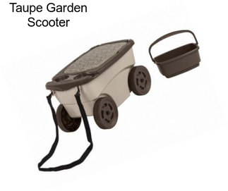 Taupe Garden Scooter