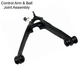 Control Arm & Ball Joint Assembly