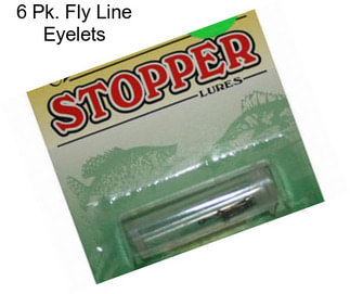 6 Pk. Fly Line Eyelets