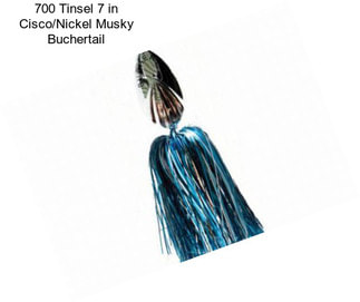 700 Tinsel 7 in Cisco/Nickel Musky Buchertail