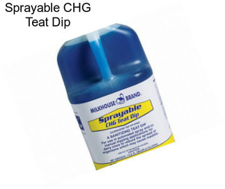 Sprayable CHG Teat Dip