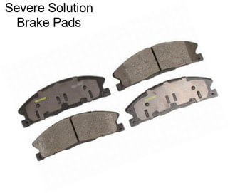 Severe Solution Brake Pads