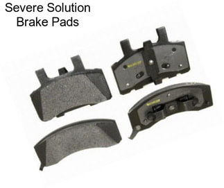 Severe Solution Brake Pads