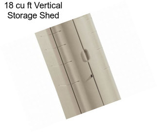 18 cu ft Vertical Storage Shed