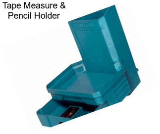 Tape Measure & Pencil Holder