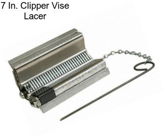 7 In. Clipper Vise Lacer