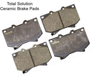 Total Solution Ceramic Brake Pads