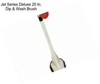 Jet Series Deluxe 20 In. Dip & Wash Brush