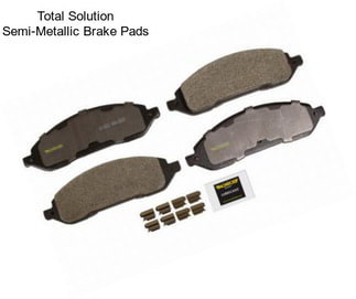 Total Solution Semi-Metallic Brake Pads