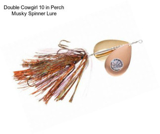 Double Cowgirl 10 in Perch Musky Spinner Lure