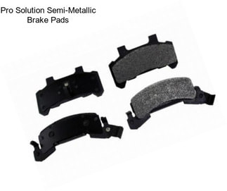 Pro Solution Semi-Metallic Brake Pads