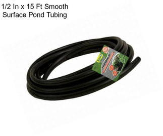 1/2 In x 15 Ft Smooth Surface Pond Tubing