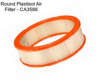 Round Plastisol Air Filter - CA3588