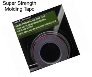 Super Strength Molding Tape