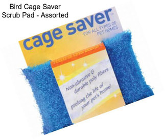 Bird Cage Saver Scrub Pad - Assorted