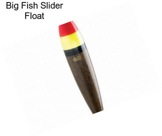 Big Fish Slider Float