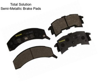 Total Solution Semi-Metallic Brake Pads