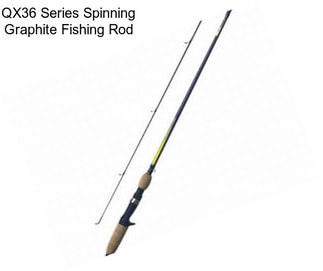 QX36 Series Spinning Graphite Fishing Rod