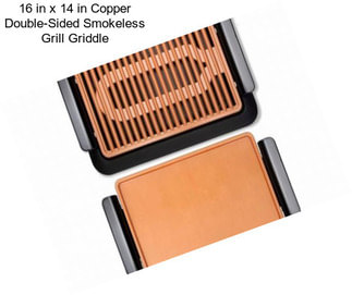 16 in x 14 in Copper Double-Sided Smokeless Grill Griddle