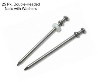 25 Pk. Double-Headed Nails with Washers