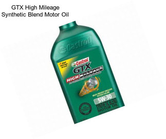 GTX High Mileage Synthetic Blend Motor Oil