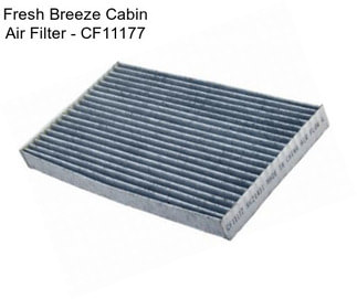 Fresh Breeze Cabin Air Filter - CF11177