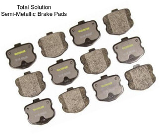 Total Solution Semi-Metallic Brake Pads