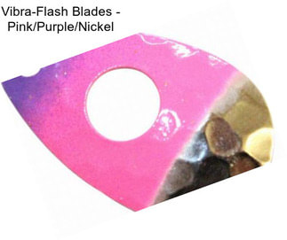 Vibra-Flash Blades - Pink/Purple/Nickel