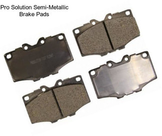 Pro Solution Semi-Metallic Brake Pads