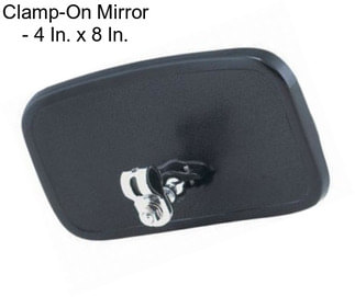 Clamp-On Mirror - 4 In. x 8 In.