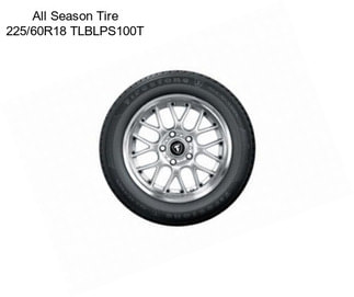 All Season Tire 225/60R18 TLBLPS100T