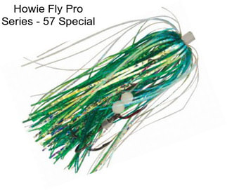 Howie Fly Pro Series - 57 Special