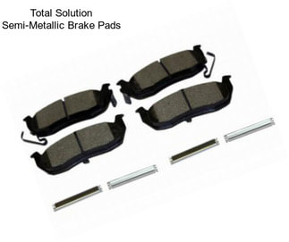 Total Solution Semi-Metallic Brake Pads